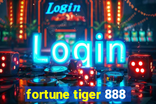 fortune tiger 888